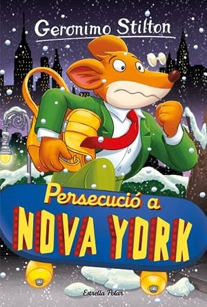 PERSECUCIÓ A NOVA YORK | 9788413896328 | STILTON, GERONIMO | Llibreria Ombra | Llibreria online de Rubí, Barcelona | Comprar llibres en català i castellà online