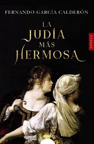 LA JUDÍA MÁS HERMOSA | 9788491898535 | GARCÍA CALDERÓN, FERNANDO | Llibreria Ombra | Llibreria online de Rubí, Barcelona | Comprar llibres en català i castellà online