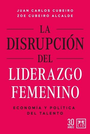 LA DISRUPCIÓN DEL LIDERAZGO FEMENINO | 9788417880866 | JUAN CARLOS CUBEIRO/ZOE CUBEIRO ALCALDE | Llibreria Ombra | Llibreria online de Rubí, Barcelona | Comprar llibres en català i castellà online