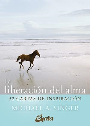 LA LIBERACIÓN DEL ALMA. 52 CARTAS DE INSPIRACIÓN | 9788411080101 | SINGER, MICHAEL A. | Llibreria Ombra | Llibreria online de Rubí, Barcelona | Comprar llibres en català i castellà online