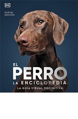 EL PERRO. LA ENCICLOPEDIA NUEVA EDICIÓN | 9788419282811 | VV AA | Llibreria Ombra | Llibreria online de Rubí, Barcelona | Comprar llibres en català i castellà online