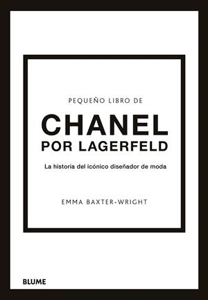 PEQUEÑO LIBRO DE CHANEL POR LAGERFELD | 9788419785220 | BAXTER-WRIGHT, EMMA | Llibreria Ombra | Llibreria online de Rubí, Barcelona | Comprar llibres en català i castellà online