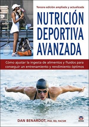 NUTRICIÓN DEPORTIVA AVANZADA | 9788418655029 | BENARDOT, DAN | Llibreria Ombra | Llibreria online de Rubí, Barcelona | Comprar llibres en català i castellà online