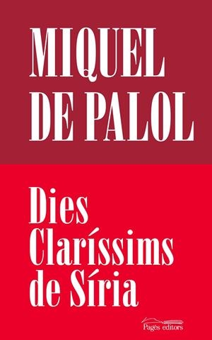 DIES CLARÍSSIMS DE SÍRIA | 9788413035062 | PUJOL I PALOL, MIQUEL | Llibreria Ombra | Llibreria online de Rubí, Barcelona | Comprar llibres en català i castellà online