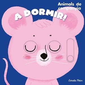 A DORMIR! ANIMALS DE COMPANYIA | 9788413895390 | ROEDERER, CHARLOTTE | Llibreria Ombra | Llibreria online de Rubí, Barcelona | Comprar llibres en català i castellà online