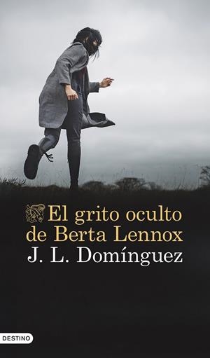 EL GRITO OCULTO DE BERTA LENNOX | 9788423364442 | DOMÍNGUEZ, J. L. | Llibreria Ombra | Llibreria online de Rubí, Barcelona | Comprar llibres en català i castellà online