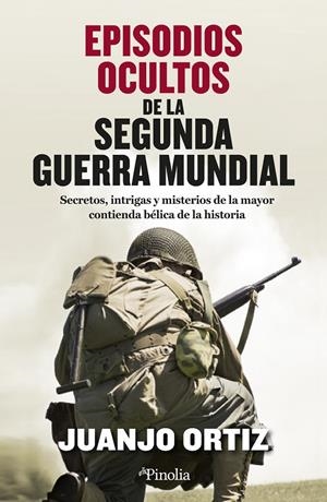EPISODIOS OCULTOS DE LA SEGUNDA GUERRA MUNDIAL | 9788419878281 | JUANJO ORTIZ | Llibreria Ombra | Llibreria online de Rubí, Barcelona | Comprar llibres en català i castellà online