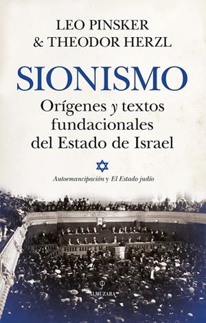 SIONISMO. ORÍGENES Y TEXTOS FUNDACIONALES DEL ESTADO DE ISRAEL | 9788410520066 | LEO PINSKER/THEODOR HERZL | Llibreria Ombra | Llibreria online de Rubí, Barcelona | Comprar llibres en català i castellà online