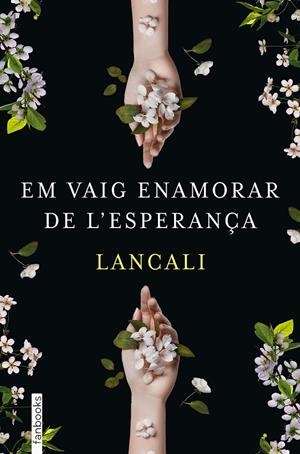 EM VAIG ENAMORAR DE L'ESPERANÇA | 9788419150974 | LANCALI | Llibreria Ombra | Llibreria online de Rubí, Barcelona | Comprar llibres en català i castellà online