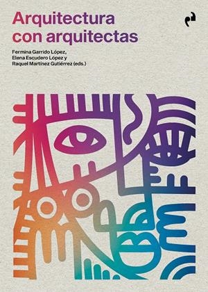 ARQUITECTURA CON ARQUITECTAS | 9788419050694 | VV.AA. / ESCUDERO LÓPEZ, ELENA / GARRIDO LÓPEZ, FERMINA / MARTÍNEZ GUTIÉRREZ, RAQUEL | Llibreria Ombra | Llibreria online de Rubí, Barcelona | Comprar llibres en català i castellà online