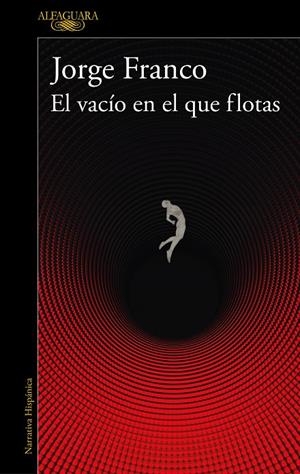 EL VACÍO EN EL QUE FLOTAS | 9788420475356 | FRANCO, JORGE | Llibreria Ombra | Llibreria online de Rubí, Barcelona | Comprar llibres en català i castellà online