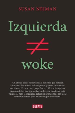 IZQUIERDA NO ES WOKE | 9788419642349 | NEIMAN, SUSAN | Llibreria Ombra | Llibreria online de Rubí, Barcelona | Comprar llibres en català i castellà online