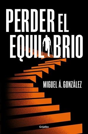 PERDER EL EQUILIBRIO | 9788425366666 | GONZÁLEZ, MIGUEL Á. | Llibreria Ombra | Llibreria online de Rubí, Barcelona | Comprar llibres en català i castellà online