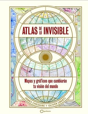 ATLAS DE LO INVISIBLE | 9788408269236 | UBERTI, OLIVER/CHESHIRE, JAMES | Llibreria Ombra | Llibreria online de Rubí, Barcelona | Comprar llibres en català i castellà online