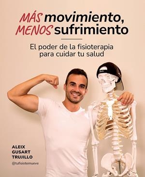 MÁS MOVIMIENTO, MENOS SUFRIMIENTO | 9788419875259 | GUSART TRUJILLO, ALEIX | Llibreria Ombra | Llibreria online de Rubí, Barcelona | Comprar llibres en català i castellà online