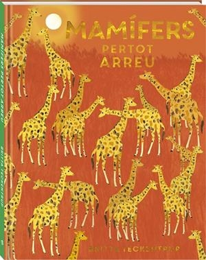 MAMÍFERS PERTOT ARREU | 9788418762970 | TECKENTRUP, BRITTA | Llibreria Ombra | Llibreria online de Rubí, Barcelona | Comprar llibres en català i castellà online