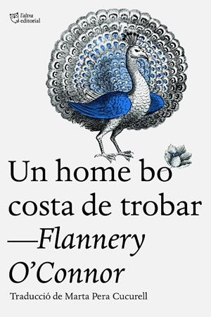 UN HOME BO COSTA DE TROBAR | 9788412722765 | O’CONNOR, FLANNERY | Llibreria Ombra | Llibreria online de Rubí, Barcelona | Comprar llibres en català i castellà online
