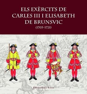 ELS EXÈRCITS DE CARLES III I ELISABET DE BRUNSVIC | 9788419007797 | RIART, FRANCESC/BOERI, GIANCARLO/HERNÀNDEZ, FRANCESC XAVIER | Llibreria Ombra | Llibreria online de Rubí, Barcelona | Comprar llibres en català i castellà online