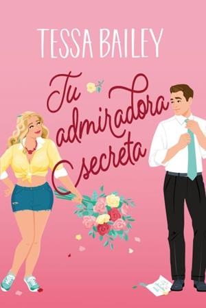 TU ADMIRADORA SECRETA | 9788419131478 | BAILEY, TESSA | Llibreria Ombra | Llibreria online de Rubí, Barcelona | Comprar llibres en català i castellà online
