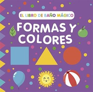 EL LIBRO DE BAÑO MÁGICO: FORMAS Y COLORES | 9788491457022 | WADE, SARAH | Llibreria Ombra | Llibreria online de Rubí, Barcelona | Comprar llibres en català i castellà online