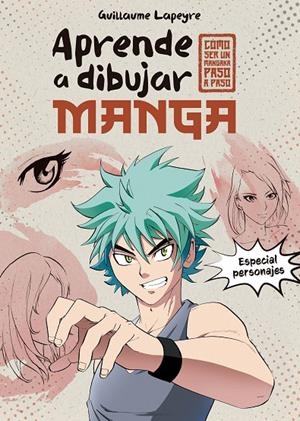APRENDE A DIBUJAR MANGA | 9788408279372 | LAPEYRE, GUILLAUME | Llibreria Ombra | Llibreria online de Rubí, Barcelona | Comprar llibres en català i castellà online