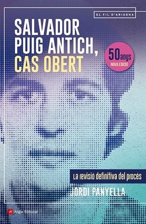 SALVADOR PUIG ANTICH, CAS OBERT | 9788410112117 | PANYELLA FERRERES, JORDI | Llibreria Ombra | Llibreria online de Rubí, Barcelona | Comprar llibres en català i castellà online