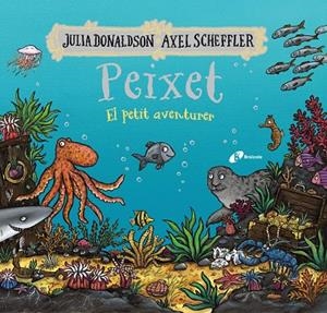 PEIXET, EL PETIT AVENTURER | 9788413493206 | DONALDSON, JULIA | Llibreria Ombra | Llibreria online de Rubí, Barcelona | Comprar llibres en català i castellà online