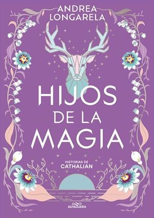 HIJOS DE LA MAGIA (HISTORIAS DE CATHALIAN 2) | 9788419688101 | LONGARELA, ANDREA | Llibreria Ombra | Llibreria online de Rubí, Barcelona | Comprar llibres en català i castellà online