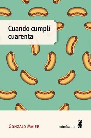 CUANDO CUMPLÍ CUARENTA | 9788412662054 | MAIER, GONZALO | Llibreria Ombra | Llibreria online de Rubí, Barcelona | Comprar llibres en català i castellà online