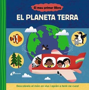 EL MEU PRIMER LLIBRE. EL PLANETA TERRA | 9788413493114 | VARIOS AUTORES | Llibreria Ombra | Llibreria online de Rubí, Barcelona | Comprar llibres en català i castellà online