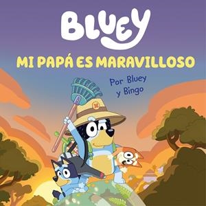 BLUEY. UN CUENTO - MI PAPÁ ES MARAVILLOSO (EDICIÓN EN ESPAÑOL) | 9788448867652 | BLUEY | Llibreria Ombra | Llibreria online de Rubí, Barcelona | Comprar llibres en català i castellà online