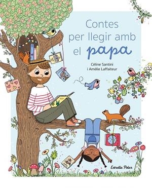 CONTES PER LLEGIR AMB EL PAPA | 9788413896038 | SANTINI, CÉLINE | Llibreria Ombra | Llibreria online de Rubí, Barcelona | Comprar llibres en català i castellà online