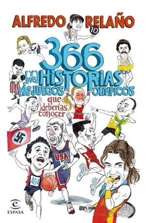 366 (Y MÁS) HISTORIAS DE LOS JUEGOS OLÍMPICOS QUE DEBERÍAS CONOCER | 9788467072419 | RELAÑO, ALFREDO | Llibreria Ombra | Llibreria online de Rubí, Barcelona | Comprar llibres en català i castellà online
