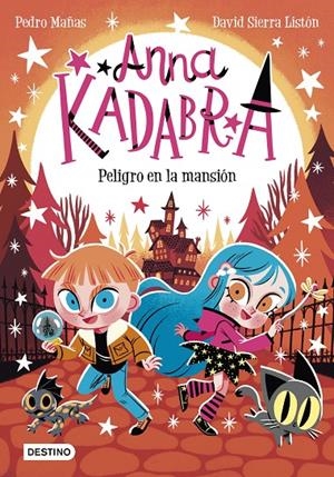 ANNA KADABRA 13. PELIGRO EN LA MANSIÓN | 9788408282464 | MAÑAS, PEDRO/SIERRA LISTÓN, DAVID | Llibreria Ombra | Llibreria online de Rubí, Barcelona | Comprar llibres en català i castellà online