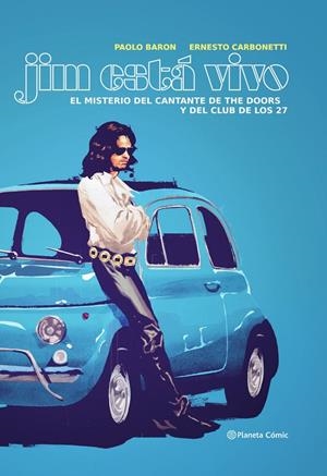 JIM ESTÁ VIVO. EL MISTERIO DEL CANTANTE DE THE DOORS Y EL CLUB DE LOS 27 | 9788411407397 | BARON, PAOLO/CARBONETTI, ERNESTO | Llibreria Ombra | Llibreria online de Rubí, Barcelona | Comprar llibres en català i castellà online