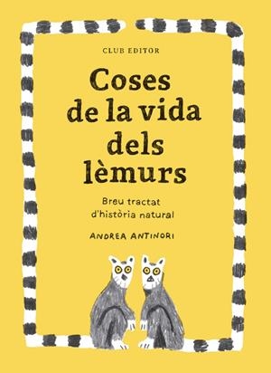 COSES DE LA VIDA DELS LÈMURS | 9788473294096 | ANTINORI, ANDREA | Llibreria Ombra | Llibreria online de Rubí, Barcelona | Comprar llibres en català i castellà online