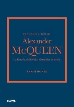 PEQUEÑO LIBRO DE ALEXANDER MCQUEEN | 9788419785268 | HOMER, KAREN | Llibreria Ombra | Llibreria online de Rubí, Barcelona | Comprar llibres en català i castellà online