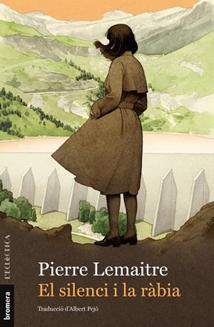 EL SILENCI I LA RÀBIA | 9788413585420 | PIERRE LEMAITRE | Llibreria Ombra | Llibreria online de Rubí, Barcelona | Comprar llibres en català i castellà online