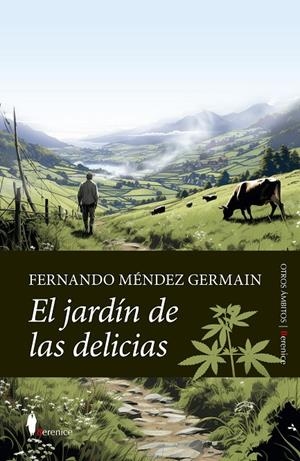 EL JARDÍN DE LAS DELICIAS | 9788411317061 | FERNANDO MÉNDEZ GERMAIN | Llibreria Ombra | Llibreria online de Rubí, Barcelona | Comprar llibres en català i castellà online