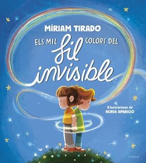 ELS MIL COLORS DEL FIL INVISIBLE | 9788419910059 | TIRADO, MÍRIAM | Llibreria Ombra | Llibreria online de Rubí, Barcelona | Comprar llibres en català i castellà online