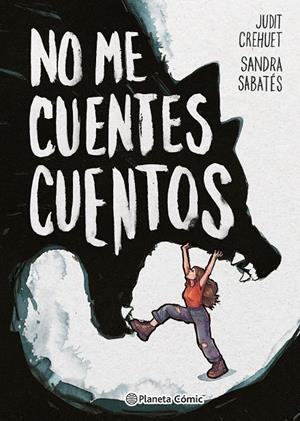 NO ME CUENTES CUENTOS | 9788411611183 | SABATÉS, SANDRA/CREHUET, JUDIT | Llibreria Ombra | Llibreria online de Rubí, Barcelona | Comprar llibres en català i castellà online
