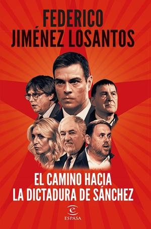 EL CAMINO HACIA LA DICTADURA DE SÁNCHEZ | 9788467073041 | JIMÉNEZ LOSANTOS, FEDERICO | Llibreria Ombra | Llibreria online de Rubí, Barcelona | Comprar llibres en català i castellà online
