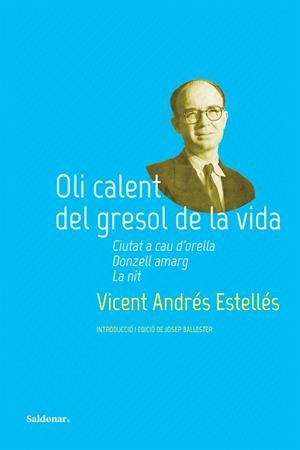 OLI CALENT DEL GRESOL DE LA VIDA | 9788419571311 | ANDRÉS ESTELLÉS, VICENT | Llibreria Ombra | Llibreria online de Rubí, Barcelona | Comprar llibres en català i castellà online
