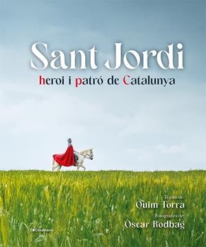 SANT JORDI, HEROI I PATRÓ DE CATALUNYA | 9788413563497 | TORRA I PLA, QUIM | Llibreria Ombra | Llibreria online de Rubí, Barcelona | Comprar llibres en català i castellà online
