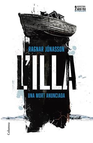 L'ILLA (SÈRIE INSPECTORA HULDA 2) | 9788466431699 | JÓNASSON, RAGNAR | Llibreria Ombra | Llibreria online de Rubí, Barcelona | Comprar llibres en català i castellà online
