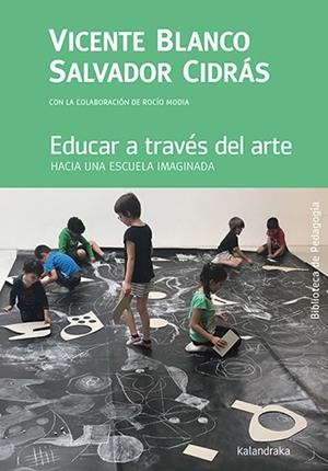 EDUCAR A TRAVÉS DEL ARTE | 9788413432069 | BLANCO, VICENTE / CIDRÁS, SALVADOR / MODIA, ROCÍO | Llibreria Ombra | Llibreria online de Rubí, Barcelona | Comprar llibres en català i castellà online