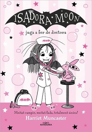 LA ISADORA MOON 13 - LA ISADORA MOON JUGA A FER DE DOCTORA | 9788419688224 | MUNCASTER, HARRIET | Llibreria Ombra | Llibreria online de Rubí, Barcelona | Comprar llibres en català i castellà online