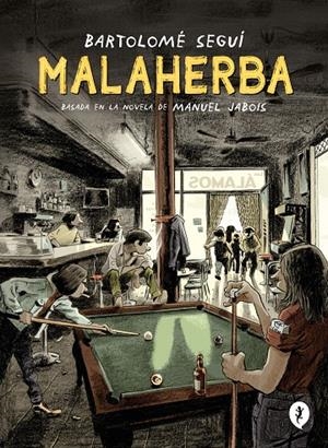 MALAHERBA | 9788418621284 | SEGUÍ, BARTOLOMÉ/JABOIS, MANUEL | Llibreria Ombra | Llibreria online de Rubí, Barcelona | Comprar llibres en català i castellà online