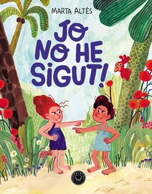 JO NO HE SIGUT! | 9788419654885 | ALTÉS, MARTA | Llibreria Ombra | Llibreria online de Rubí, Barcelona | Comprar llibres en català i castellà online