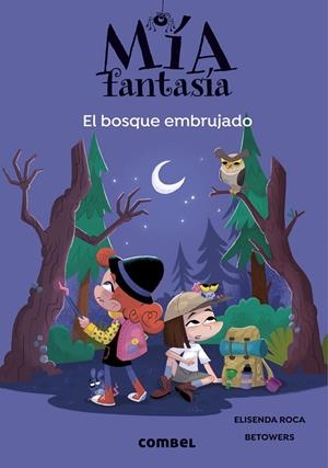 MÍA FANTASÍA 6. EL BOSQUE EMBRUJADO | 9788491019985 | ROCA, ELISENDA | Llibreria Ombra | Llibreria online de Rubí, Barcelona | Comprar llibres en català i castellà online
